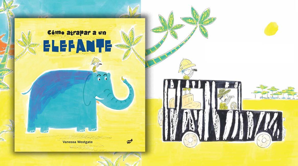 Cómo atrapar a un elefante, libro ilustrado de Vanessa Westgate