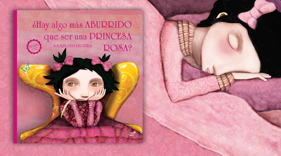 ¿Hay algo más aburrido que ser una princesa rosa? , libro de Raquel Díaz Reguera
